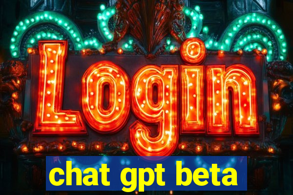 chat gpt beta